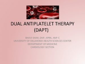 DUAL ANTIPLATELET THERAPY DAPT BHAVI SHAH DNP APRN