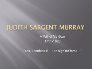 JUDITH SARGENT MURRAY A Will of My Own