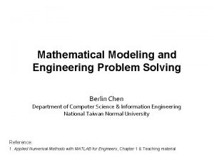 Mathematical Modeling and Engineering Problem Solving Berlin Chen