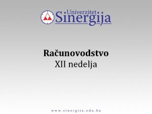 Raunovodstvo XII nedelja EVIDENCIJA ROBE DEFINISANJE Obrtno sredstvo