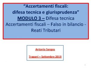 Accertamenti fiscali difesa tecnica e giurisprudenza MODULO 3