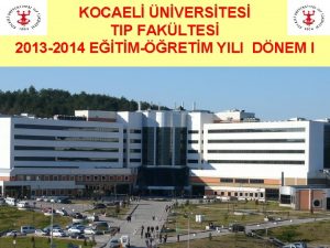 KOCAEL NVERSTES TIP FAKLTES 2013 2014 ETMRETM YILI