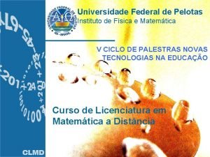 Universidade Federal de Pelotas Instituto de Fsica e