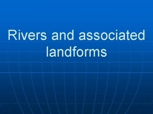 Rivers and associated landforms A Question of Nine