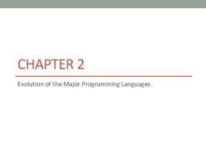 CHAPTER 2 Evolution of the Major Programming Languages