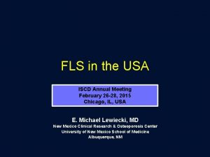 FLS in the USA ISCD Annual Meeting February