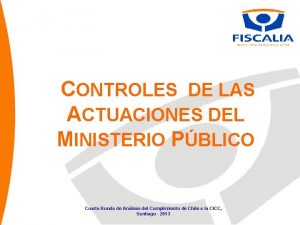 CONTROLES DE LAS ACTUACIONES DEL MINISTERIO PBLICO Cuarta