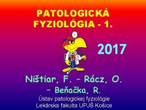 PATOLOGICK FYZIOLGIA 1 2017 Nitiar F Rcz O