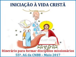 INICIAO VIDA CRIST Itinerrio para formar discpulos missionrios