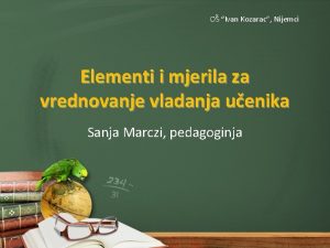 O Ivan Kozarac Nijemci Elementi i mjerila za