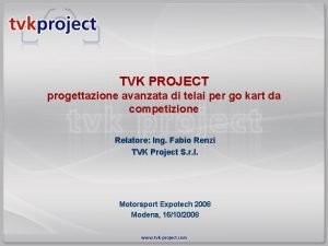 TVK PROJECT progettazione avanzata di telai per go