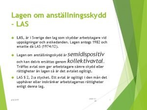 Lagen om anstllningsskydd LAS r i Sverige den