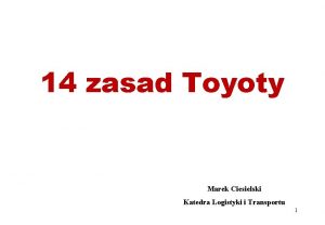 14 zasad Toyoty Marek Ciesielski Katedra Logistyki i