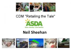 CDM Retailing the Tale Neil Sheehan ASDA Way