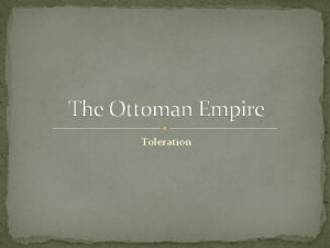 Ottoman tolerance Ottoman tolerance