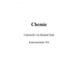 Chemie Unterricht von Michael Olah Kantonsschule Wil Themenbereich
