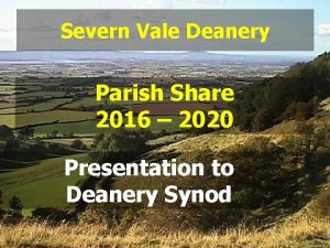 Severn Vale Deanery Parish Share 2016 2020 Presentation