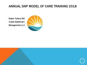 ANNUAL SNP MODEL OF CARE TRAINING 2018 Robin