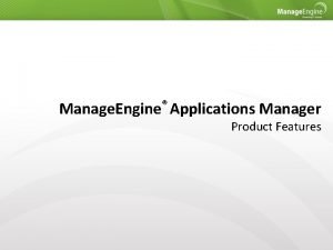 Manage Engine Applications Manager Product Features Applications Manager