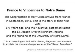 France to Vincennes to Notre Dame The Congregation