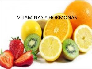 VITAMINAS Y HORMONAS Qu es una vitamina Las