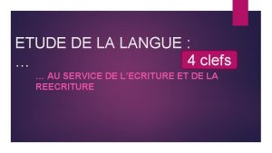 ETUDE DE LA LANGUE 4 clefs AU SERVICE