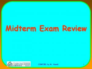 Midterm Exam Review COMP 381 by M Hamdi