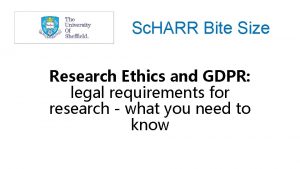 Sc HARR Bite Size Research Ethics and GDPR