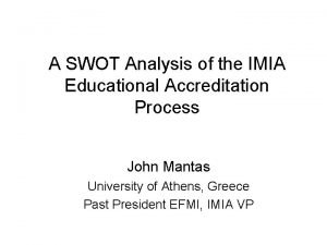 A SWOT Analysis of the IMIA Educational Accreditation