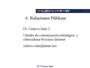 6 Relaciones Pblicas Dr Octavio Islas C Ctedra