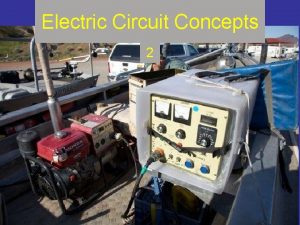 Electric Circuit Concepts 2 Overview Module 2 covers