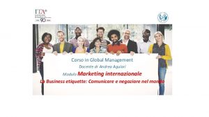 Corso in Global Management Docente dr Andrea Aguiari