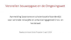 Versnellen bouwopgave en de Omgevingswet Aanmelding Spoorzone en