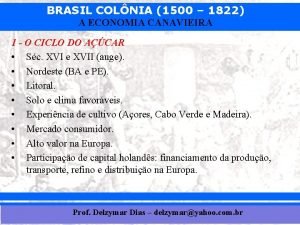 BRASIL COLNIA 1500 1822 A ECONOMIA CANAVIEIRA 1