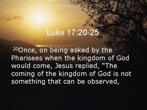 Luke 17 20 25 20 Once on being