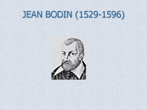 JEAN BODIN 1529 1596 n n n n