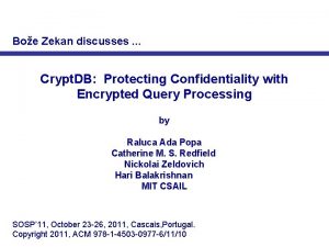 Boe Zekan discusses Crypt DB Protecting Confidentiality with