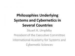Philosophies Underlying Systems and Cybernetics in Several Countries