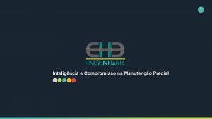 1 Inteligncia e Compromisso na Manuteno Predial Quem