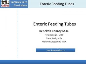 Complex Care Curriculum Enteric Feeding Tubes ding Tubes