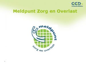 Meldpunt zorg en overlast Meldpunt zorg en overlast