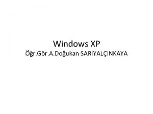 Windows XP r Gr A Doukan SARIYALINKAYA KONU