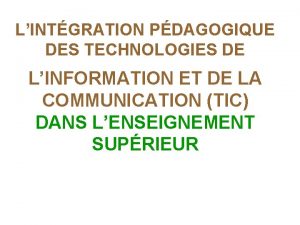 LINTGRATION PDAGOGIQUE DES TECHNOLOGIES DE LINFORMATION ET DE