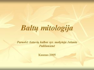 Balt mitologija Paruo lietuvi kalbos vyr mokytoja Jolanta