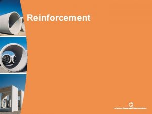 Reinforcement 2 Purpose of Reinforcement Concrete properties Strong