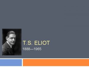 When was ts eliot born