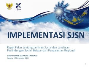 IMPLEMENTASI SJSN Rapat Pakar tentang Jaminan Sosial dan