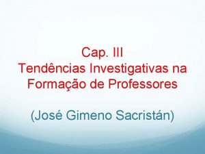 Cap III Tendncias Investigativas na Formao de Professores