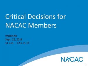 Critical Decisions for NACAC Members WEBINAR Sept 12