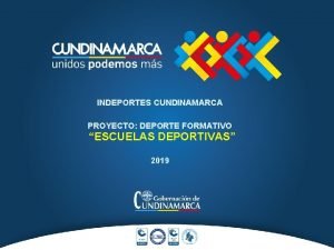 INDEPORTES CUNDINAMARCA PROYECTO DEPORTE FORMATIVO ESCUELAS DEPORTIVAS 2019